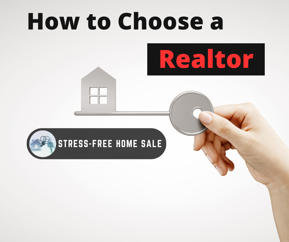 HOW TO CHOOSE A REALTOR WHEN SELLING