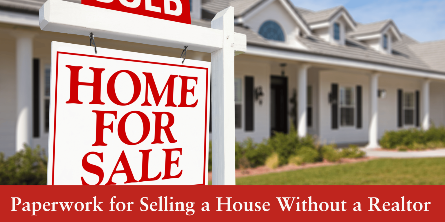 Paperwork for Selling a House Without a Realtor