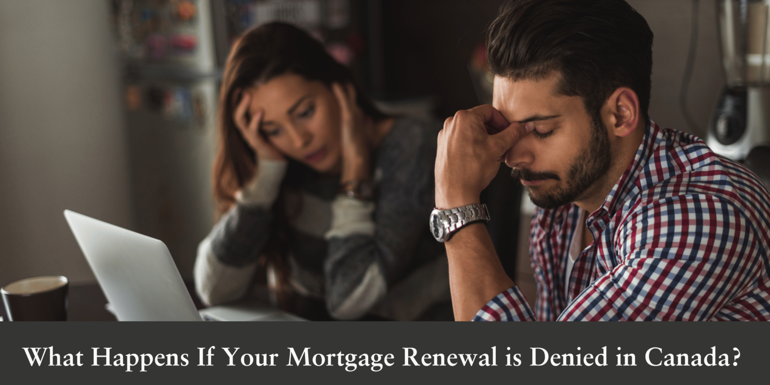 What Happens If Your Mortgage Renewal is Denied in Canada?