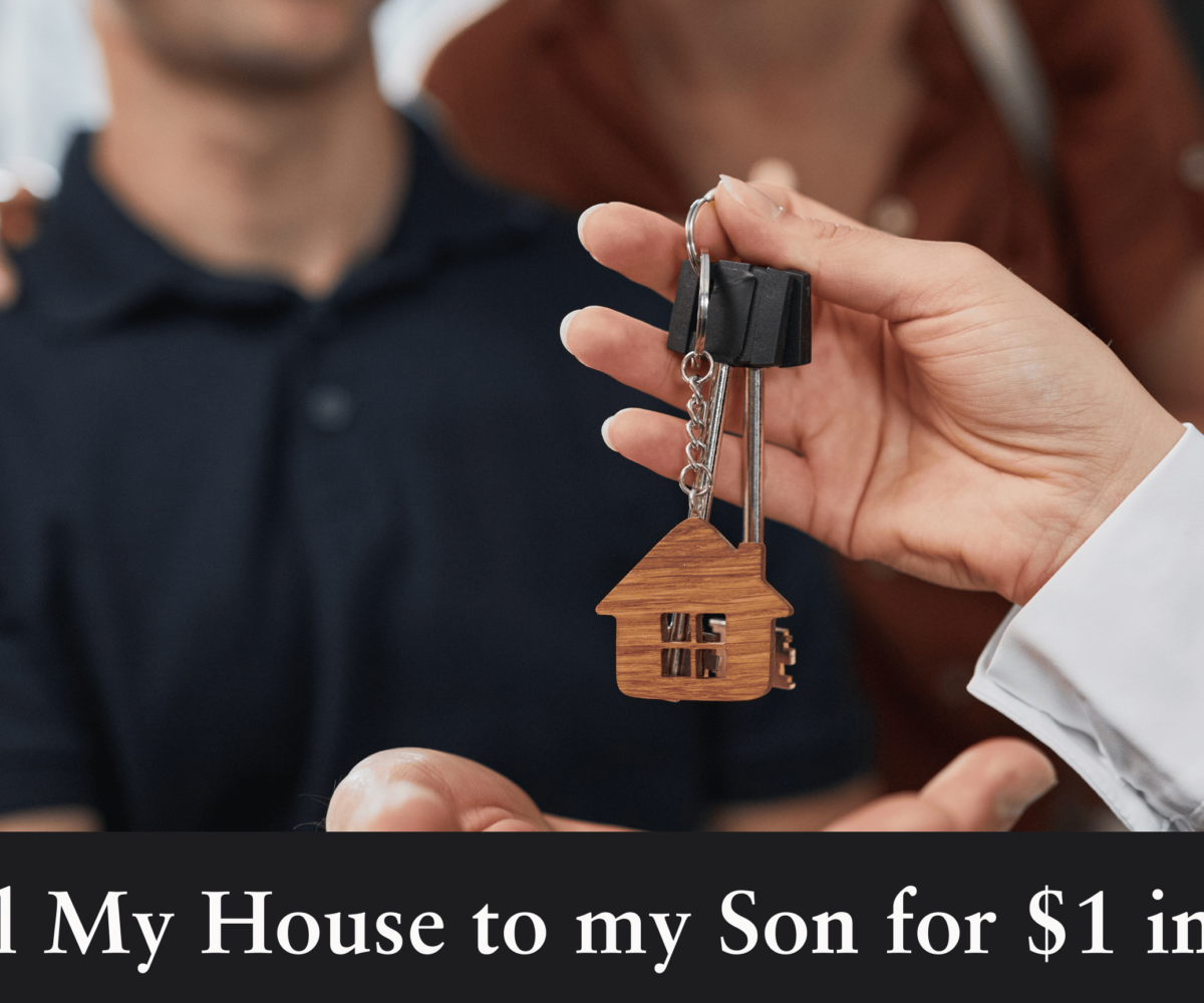 can i sell my house to my son for 1$